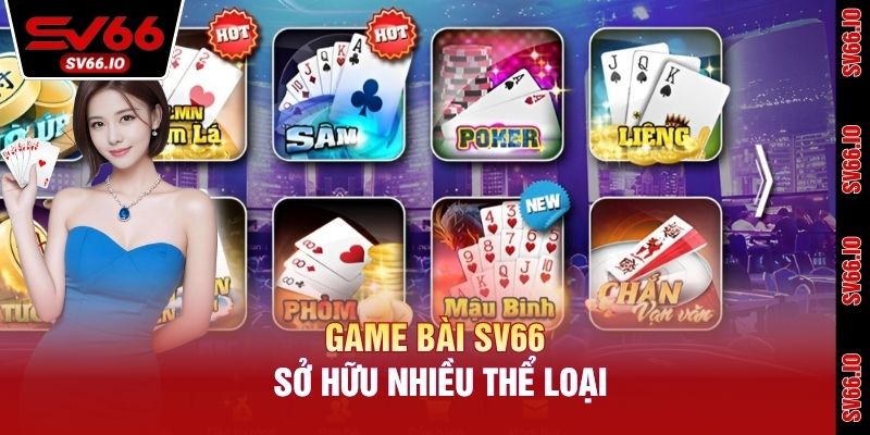 Game bài SV66 sở hữu nhiều thể loại