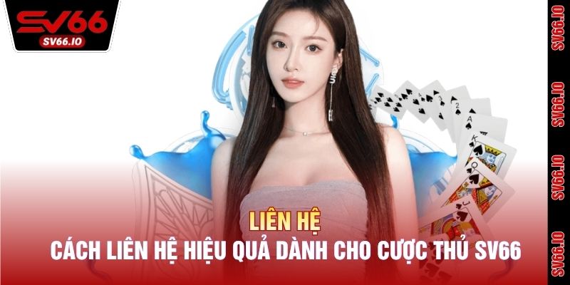 Cách liên hệ hiệu quả dành cho cược thủ SV66