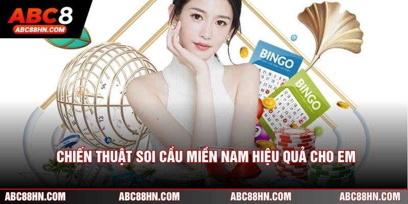 Chiến thuật soi cầu miền nam hiệu quả cho em