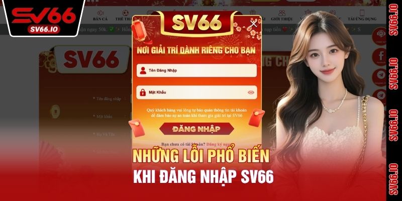 Những lỗi phổ biến khi đăng nhập SV66